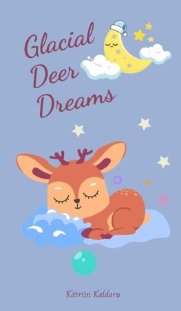 Glacial Deer Dreams