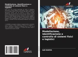 Modellazione, identificazione e controllo di sistemi fisici e logistici