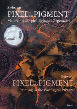 Zwischen Pixel und Pigment: Malerei in der postdigitalen Gegenwart