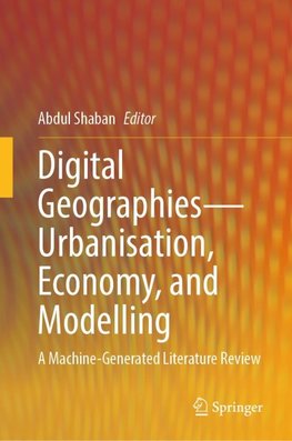 Digital Geographies-Urbanisation, Economy, and Modelling