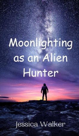 Moonlighting as an Alien Hunter