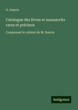 Catalogue des livres et manuscrits rares et précieux