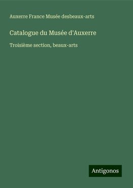 Catalogue du Musée d'Auxerre