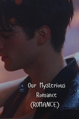 Our Mysterious Romance (ROMANCE)