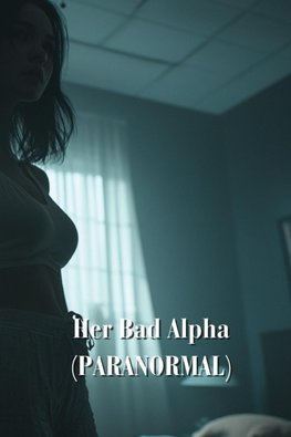 Her Bad Alpha (PARANORMAL)