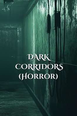 DARK CORRIDORS (Horror)