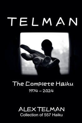 The Complete Haiku 1974-2024