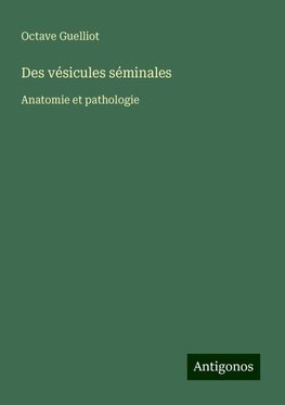 Des vésicules séminales