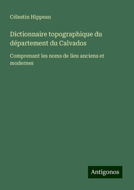 Dictionnaire topographique du département du Calvados