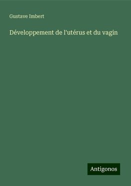 Développement de l'utérus et du vagin