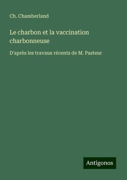 Le charbon et la vaccination charbonneuse