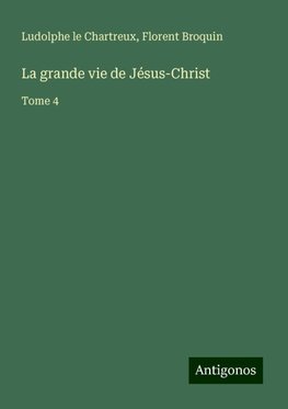 La grande vie de Jésus-Christ