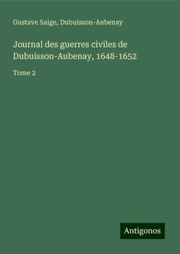 Journal des guerres civiles de Dubuisson-Aubenay, 1648-1652