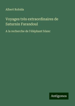 Voyages très extraordinaires de Saturnin Farandoul