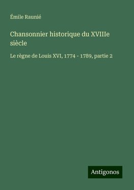 Chansonnier historique du XVIIIe siècle