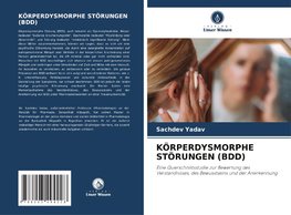 KÖRPERDYSMORPHE STÖRUNGEN (BDD)