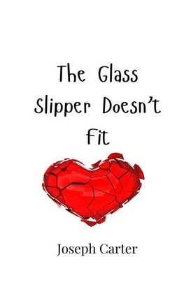 The Glass Slipper Doesn't Fit