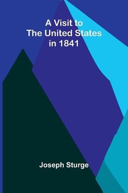 A Visit to the United States in 1841