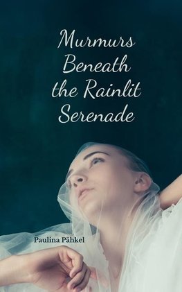 Murmurs Beneath the Rainlit Serenade