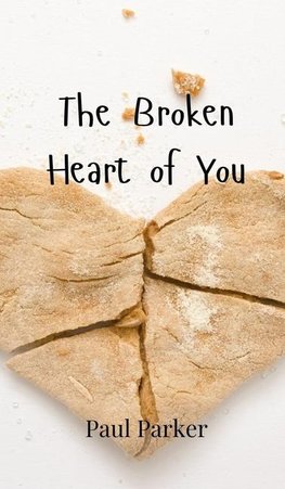 The Broken Heart of You