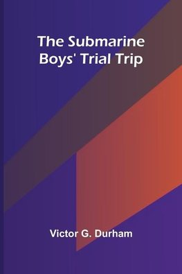 The Submarine Boys' Trial Trip