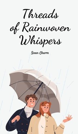 Threads of Rainwoven Whispers