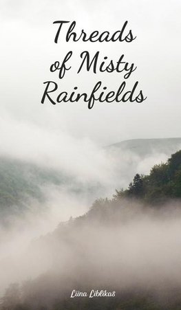 Threads of Misty Rainfields