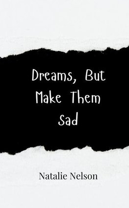 Dreams, But Make Them Sad