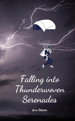 Falling into Thunderwoven Serenades