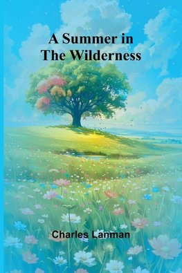 A Summer in the Wilderness