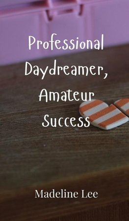 Professional Daydreamer, Amateur Success