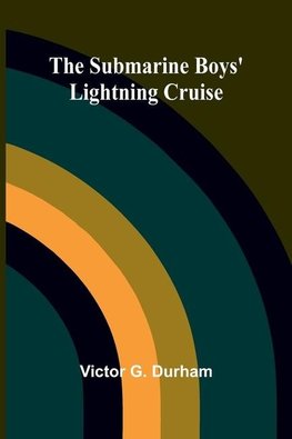 The Submarine Boys' Lightning Cruise