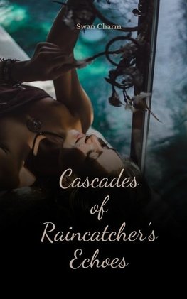 Cascades of Raincatcher's Echoes