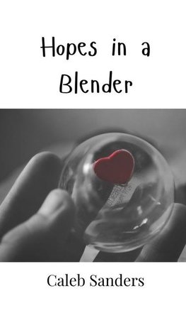 Hopes in a Blender