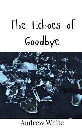 The Echoes of Goodbye