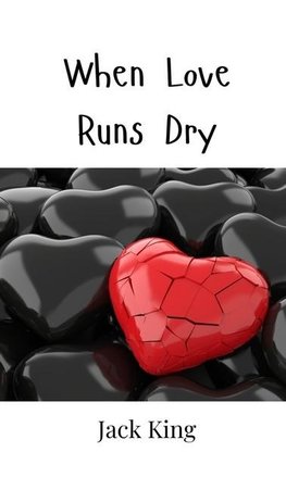 When Love Runs Dry