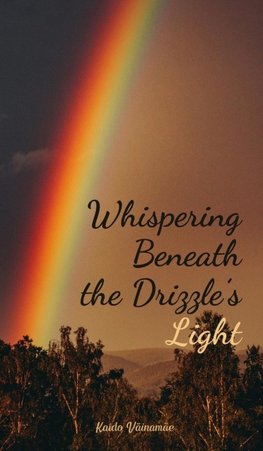 Whispering Beneath the Drizzle's Light