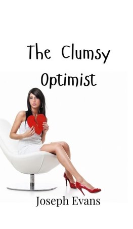 The Clumsy Optimist