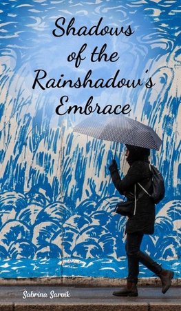 Shadows of the Rainshadow's Embrace