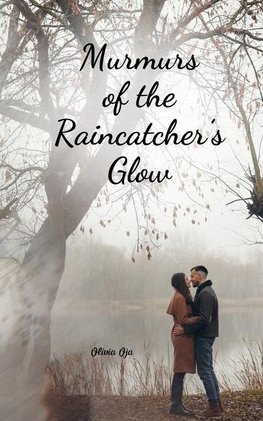 Murmurs of the Raincatcher's Glow