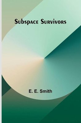 Subspace Survivors