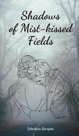 Shadows of Mist-kissed Fields