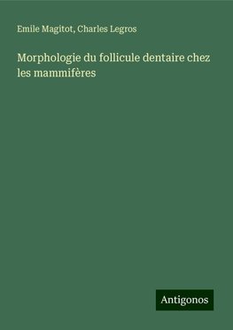 Morphologie du follicule dentaire chez les mammifères