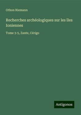 Recherches archéologiques sur les îles Ioniennes