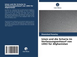 Islam und die Scharia im Verfassungsentwurf von 1993 für Afghanistan