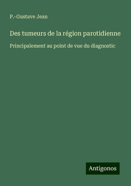 Des tumeurs de la région parotidienne