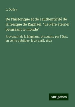 De l'historique et de l'authenticité de la fresque de Raphael, "Le Père éternel bénissant le monde"