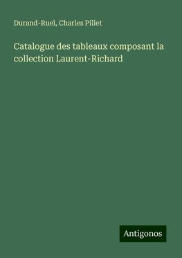 Catalogue des tableaux composant la collection Laurent-Richard