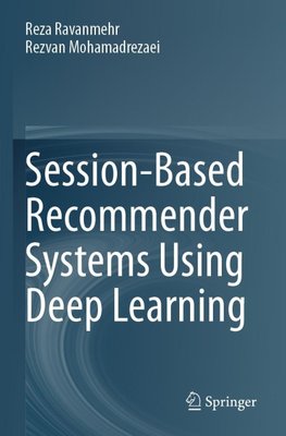 Session-Based Recommender Systems Using Deep Learning