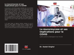 La mucormycose et ses implications pour le COVID